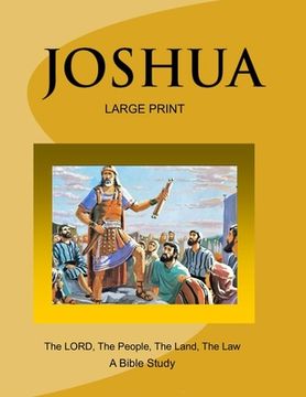 portada JOSHUA - The LORD, The People, The Land, The Law (Large Print Version): A Bible Study (en Inglés)