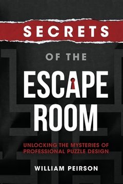 portada Secrets of the Escape Room: Unlocking the Mysteries of Professional Puzzle Design (in English)