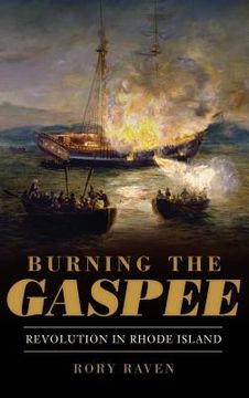 portada Burning the Gaspee: Revolution in Rhode Island (en Inglés)