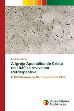portada A Igreja Apostólica de Cristo de 1930 se Revive em Retrospectiva: O cac Revivals em Retrospectiva de 1930 (in Portuguese)