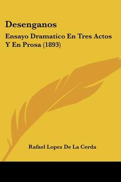 portada desenganos: ensayo dramatico en tres actos y en prosa (1893) (in English)
