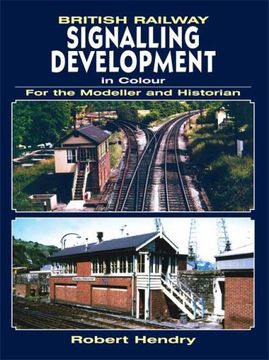 portada British Railway Signalling Development in Colour for the Modeller and Historian (en Inglés)