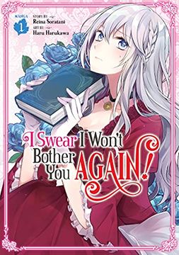 portada I Swear i Wont Bother you Again 01 (i Swear i Won'T Bother you Again! (Manga)) (in English)
