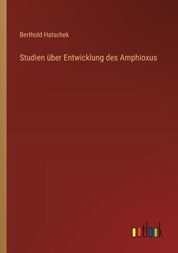 portada Studien über Entwicklung des Amphioxus (in German)