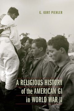 portada A Religious History of the American GI in World War II (in English)