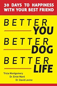 portada Better You, Better Dog, Better Life: 30 Days to Happiness With Your Best Friend (in English)