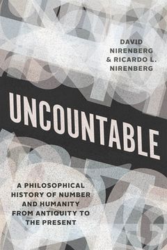 portada Uncountable: A Philosophical History of Number and Humanity from Antiquity to the Present (in English)