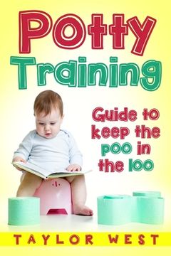 portada Potty Training: Guide to Keeping the Poo in the Loo (en Inglés)