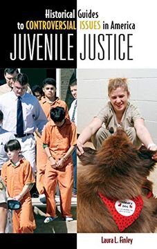 portada Juvenile Justice (Historical Guides to Controversial Issues in America) (en Inglés)