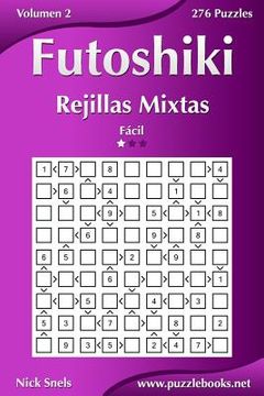 portada Futoshiki Rejillas Mixtas - Fácil - Volumen 2 - 276 Puzzles