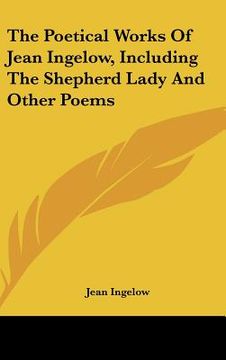 portada the poetical works of jean ingelow, including the shepherd lady and other poems (in English)
