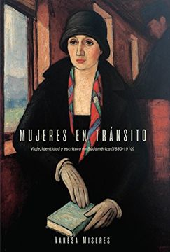 portada Mujeres en Tránsito: Viaje, Identidad y Escritura en Sudamérica (1830-1910) (North Carolina Studies in the Romance Languages and Literatures) (in Spanish)