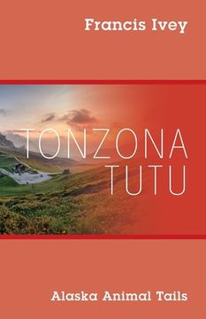 portada Tonzona Tutu: Alaska Animal Tails (en Inglés)
