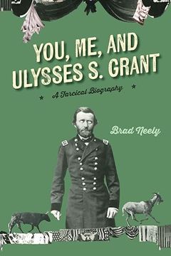 portada You, me, and Ulysses s. Grant: A Farcical Biography 