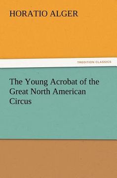 portada the young acrobat of the great north american circus (en Inglés)