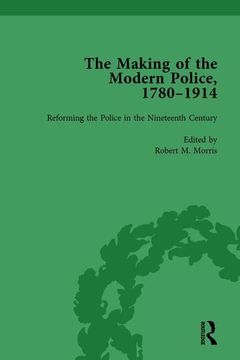 portada The Making of the Modern Police, 1780-1914, Part I Vol 2 (en Inglés)
