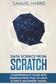 portada Data Science from Scratch: Comprehensive guide with essential principles of Data Science (Beginner's guide) (in English)