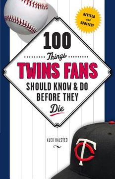 portada 100 Things Twins Fans Should Know & Do Before They Die