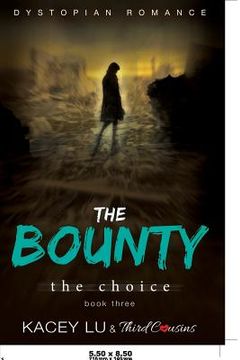 portada The Bounty - The Choice (Book 3) Dystopian Romance (en Inglés)