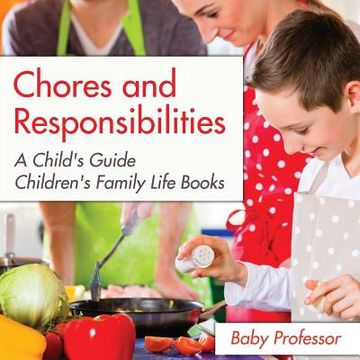 portada Chores and Responsibilities: A Child's Guide- Children's Family Life Books (en Inglés)
