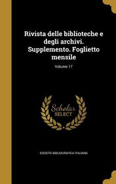 portada Rivista delle biblioteche e degli archivi. Supplemento. Foglietto mensile; Volume 17 (en Italiano)