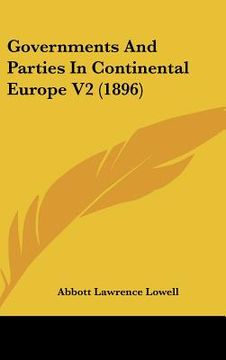 portada governments and parties in continental europe v2 (1896) (en Inglés)