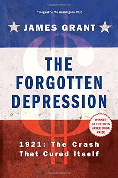 portada The Forgotten Depression: 1921, the Crash That Cured Itself (en Inglés)