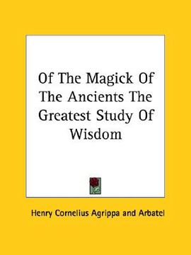 portada of the magick of the ancients the greatest study of wisdom (en Inglés)