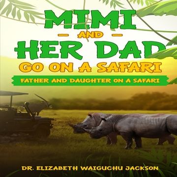 portada Mimi and Her Dad Go on a Safari: Father and Daughter on a Safari (in English)