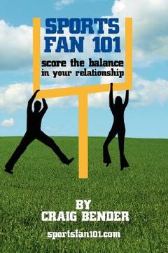portada sports fan 101: score the balance in your relationship (en Inglés)