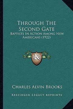 portada through the second gate: baptists in action among new americans (1922) (en Inglés)