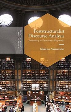 portada Poststructuralist Discourse Analysis: Subjectivity in Enunciative Pragmatics (Postdisciplinary Studies in Discourse)
