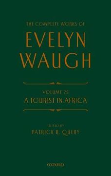 portada The Complete Works of Evelyn Waugh: A Tourist in Africa: Volume 25 (en Inglés)