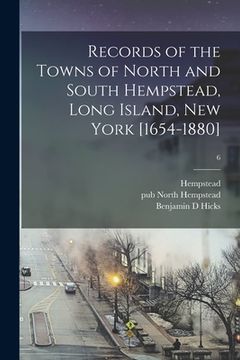 portada Records of the Towns of North and South Hempstead, Long Island, New York [1654-1880]; 6 (en Inglés)