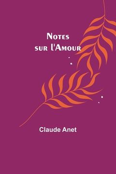 portada Notes sur l'Amour (en Francés)
