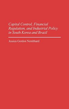 portada Capital Control, Financial Regulation, and Industrial Policy in South Korea and Brazil (en Inglés)
