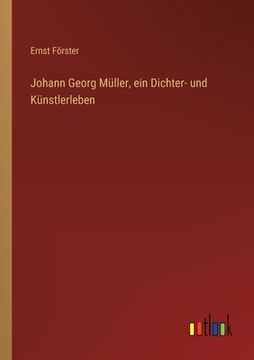 portada Johann Georg Müller, ein Dichter- und Künstlerleben (in German)