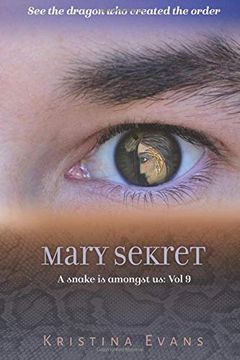 portada Mary Sekret Sees the Dragon who Created the Order (a Snake is Amongst us) (Volume 9) (en Inglés)