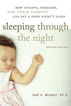 portada Sleeping Through the Night, Revised Edition: How Infants, Toddlers, and Their Parents can get a Good Night's Sleep 