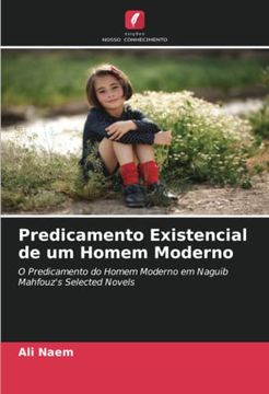 portada Predicamento Existencial de um Homem Moderno: O Predicamento do Homem Moderno em Naguib Mahfouz'S Selected Novels (in Portuguese)
