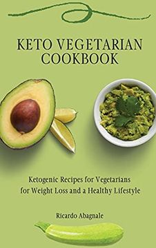 portada Keto Vegetarian Cookbook: Ketogenic Recipes for Vegetarians for Weight Loss and a Healthy Lifestyle (en Inglés)