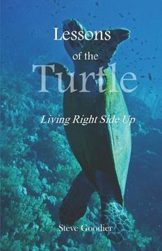 portada Lessons of the Turtle: Living Right Side Up (en Inglés)