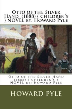 portada Otto of the Silver Hand  (1888) ( children's ) NOVEL by: Howard Pyle