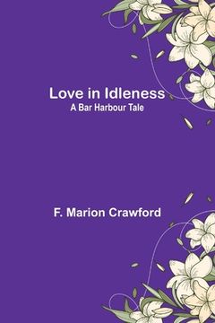 portada Love in Idleness: A Bar Harbour Tale (in English)