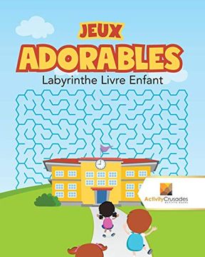 portada Jeux Adorables: Labyrinthe Livre Enfant (en Francés)