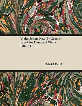 portada violin sonata no.1 by gabriel faur for piano and violin (1876) op.13 (en Inglés)