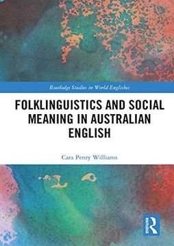 portada Folklinguistics and Social Meaning in Australian English (Routledge Studies in World Englishes) 