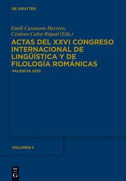 portada Actas del Xxvi Congreso Internacional de Linguistica y de Filologia Romanicas. Tome ii (French Edition) [Hardcover ] (en Francés)