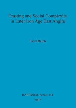 portada feasting and social complexity in later iron age east anglia (en Inglés)