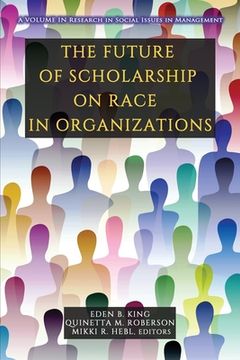 portada The Future of Scholarship on Race in Organizations